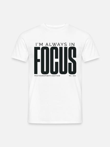 Ich bin immer fokussiert | Fotografenausgabe - Männer T-Shirt - Weiß