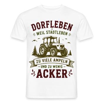 Dorfleben Traktor Ackern Humor - Männer T-Shirt - Weiß - Vorne - AI Model Male 178 dark (178cm)