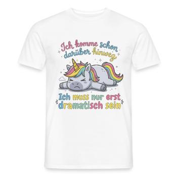 Dramatisches Einhorn: Ich muss erst dramatisch ... - Männer T-Shirt - Weiß - Vorne - AI Model Male 178 dark (178cm)