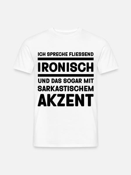 Ich spreche fließend Ironisch lustige Sprüche - Männer T-Shirt - Weiß