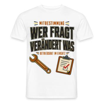 Betriebsrat Mitbestimmung – Wer fragt verändert - Männer T-Shirt - Weiß - Vorne - AI Model Male 178 dark (178cm)