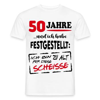 50 Jahre Zu alt für diese Scheiße Geburtstag - Männer T-Shirt - Weiß - Vorne - AI Model Male 178 dark (178cm)