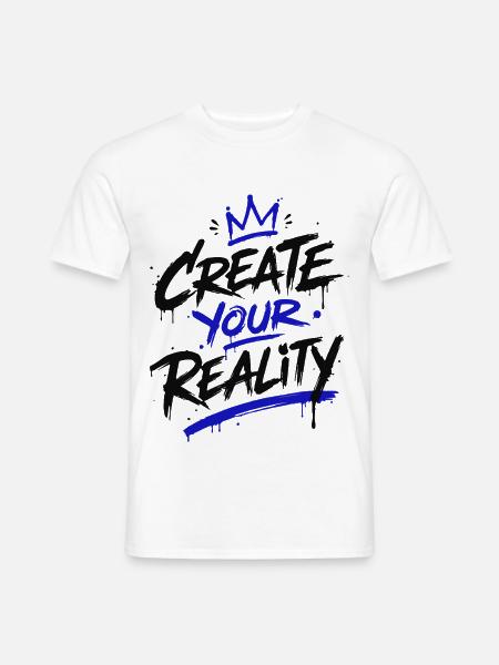 Gestalte deine Realität - Männer T-Shirt - Weiß