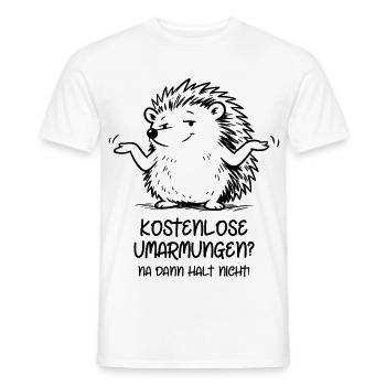 Igel - Kostenlose Umarmungen? Na dann halt nicht! - Männer T-Shirt - Weiß - Vorne - AI Model Male 178 dark (178cm)