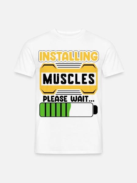 Installing Muscles Please wait Bodybuilding Mann - Männer T-Shirt - Weiß