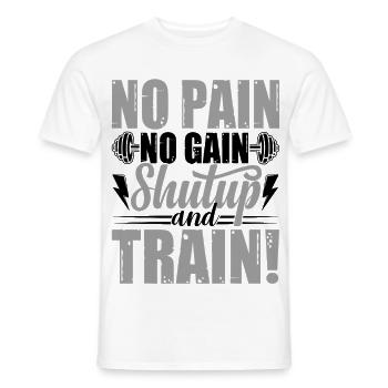 No Pain No Gaine Shutup Train Bodybuilding x - Männer T-Shirt - Weiß - Vorne - AI Model Male 178 dark (178cm)