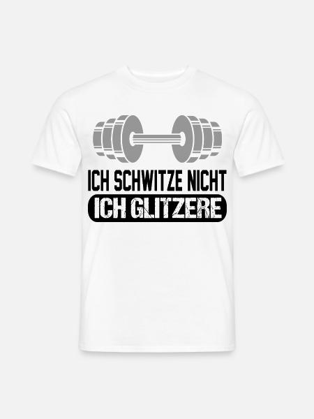 Ich schwitze nicht Bodybuilding Sprueche Glitzer - Männer T-Shirt - Weiß