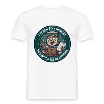 Lustige Lehrer-Eule Nichts macht mir Angst Schulabzeichen - Männer T-Shirt - Weiß - Vorne - AI Model Male 178 dark (178cm)