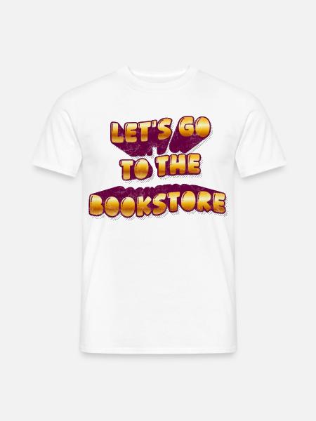 lets_go_to_the_bookstore - Männer T-Shirt - Weiß