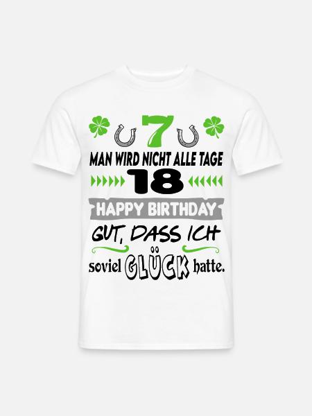 Alter 18 Jahre Glück Geburtstag Happy Birthday Fun - Männer T-Shirt - Weiß