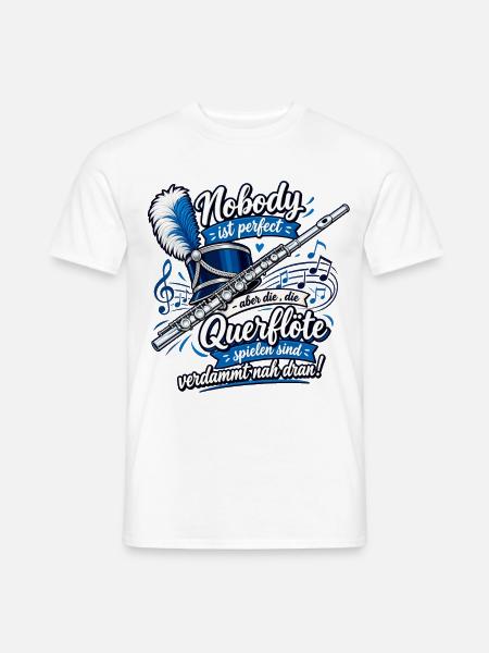 Querflöte , Nobody ist perfekt Querflöte - Männer T-Shirt - Weiß