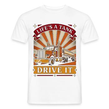 Tank Driver Life's A Tank Drive It Road Transport - Männer T-Shirt - Weiß - Vorne - AI Model Male 178 dark (178cm)
