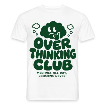 Over Thinking Club – Meetings All Day - Männer T-Shirt - Weiß - Vorne - AI Model Male 178 dark (178cm)