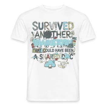 Überlebter Brainstorm  hätte geteilt werden können - Männer T-Shirt - Weiß - Vorne - AI Model Male 178 dark (178cm)