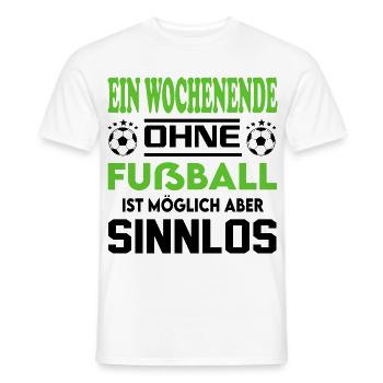 Ein Wochenende ohne Fußball möglich sinnlos - Männer T-Shirt - Weiß - Vorne - AI Model Male 178 dark (178cm)