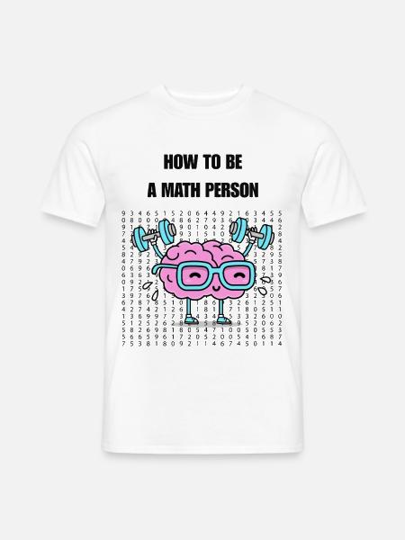 Wie man ein Mathe-Mensch wird - Männer T-Shirt - Weiß