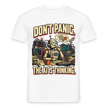 KI Humor – Don't Panic, The AI Is Thinking - Männer T-Shirt - Weiß - Vorne - AI Model Male 178 dark (178cm)