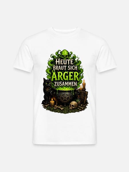 Heute Braut Sich Ärger Zusammen – Grüne Magie - Männer T-Shirt - Weiß