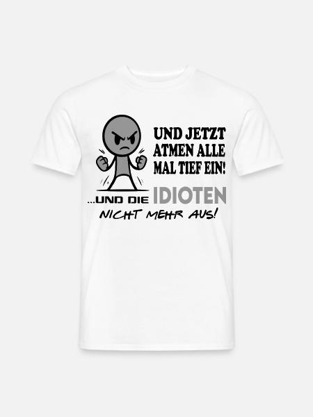 Einatmen Ausatmen Idioten-Sprüche Beleidigung Fun - Männer T-Shirt - Weiß