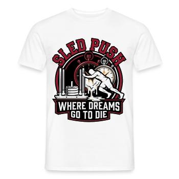 Sled Push – Wo Träume sterben | Schlittenschieben  - Männer T-Shirt - Weiß - Vorne - AI Model Male 178 dark (178cm)