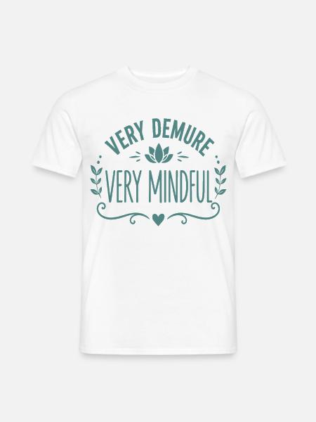Very Demure Very Mindful Achtsamkeit Spruch - Männer T-Shirt - Weiß