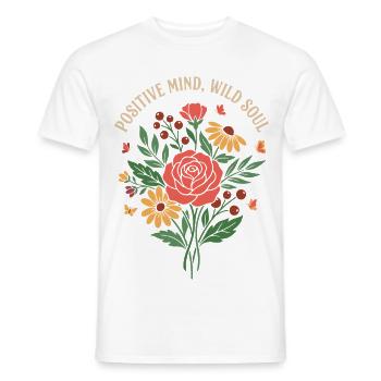 Positive Mind Wild Soul Blumendesign - Männer T-Shirt - Weiß - Vorne - AI Model Male 178 dark (178cm)