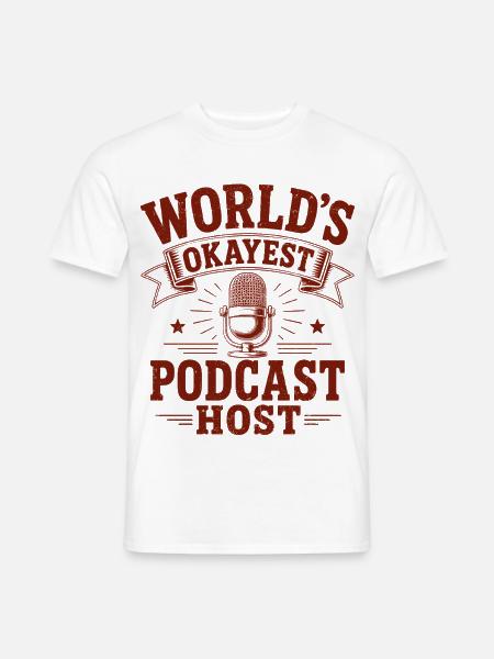 World's Okayest Podcast Host - Männer T-Shirt - Weiß