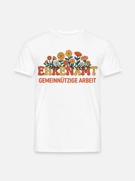 Ehrenamt Blumen Gemeinnützige Arbeit - Männer T-Shirt - Weiß