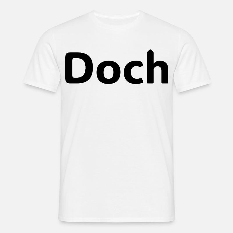 Doch – Deutscher Statement Spruch - Männer T-Shirt - Weiß
