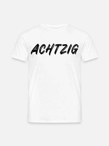80 - Achtzig - 80. Geburtstag - Männer T-Shirt - Weiß