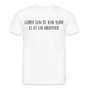 Lehrer sein ist kein Beruf, es ist ein Abenteuer - Männer T-Shirt - Weiß - Vorne - AI Model Male 178 dark (178cm)