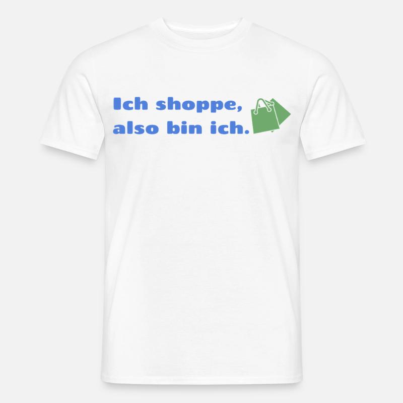 Ich shoppe also bin ich. - Männer T-Shirt - Weiß