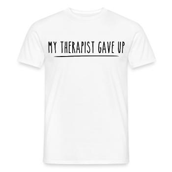My therapist gave up Funny saying - Men's T-Shirt - white - Front - AI Model Male 178 dark (178cm)