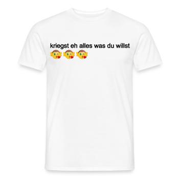 kriegst eh alles was du willst, Politik Österreich - Männer T-Shirt - Weiß - Vorne - AI Model Male 178 dark (178cm)