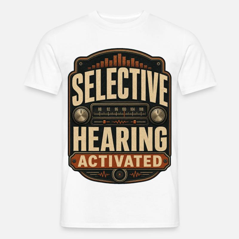 Selective Hearing Activated - Männer T-Shirt - Weiß