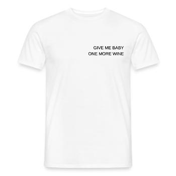 Give Me Baby One More Wine Lustig Wein Britney - Männer T-Shirt - Weiß - Vorne - AI Model Male 178 dark (178cm)