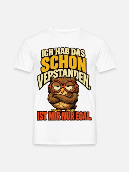 Ich hab das schon verstanden – Eule - Männer T-Shirt - Weiß