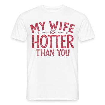 My Wife Is Hotter Than You Sarcastic Saying - Men's T-Shirt - white - Front - AI Model Male 178 dark (178cm)