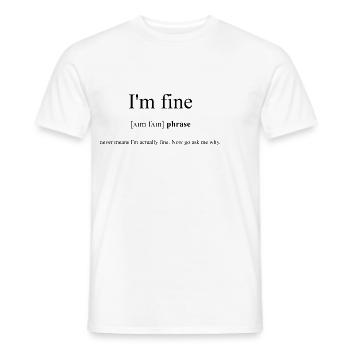 I'm Fine Definition Dictionary - Männer T-Shirt - Weiß - Vorne - AI Model Male 178 dark (178cm)