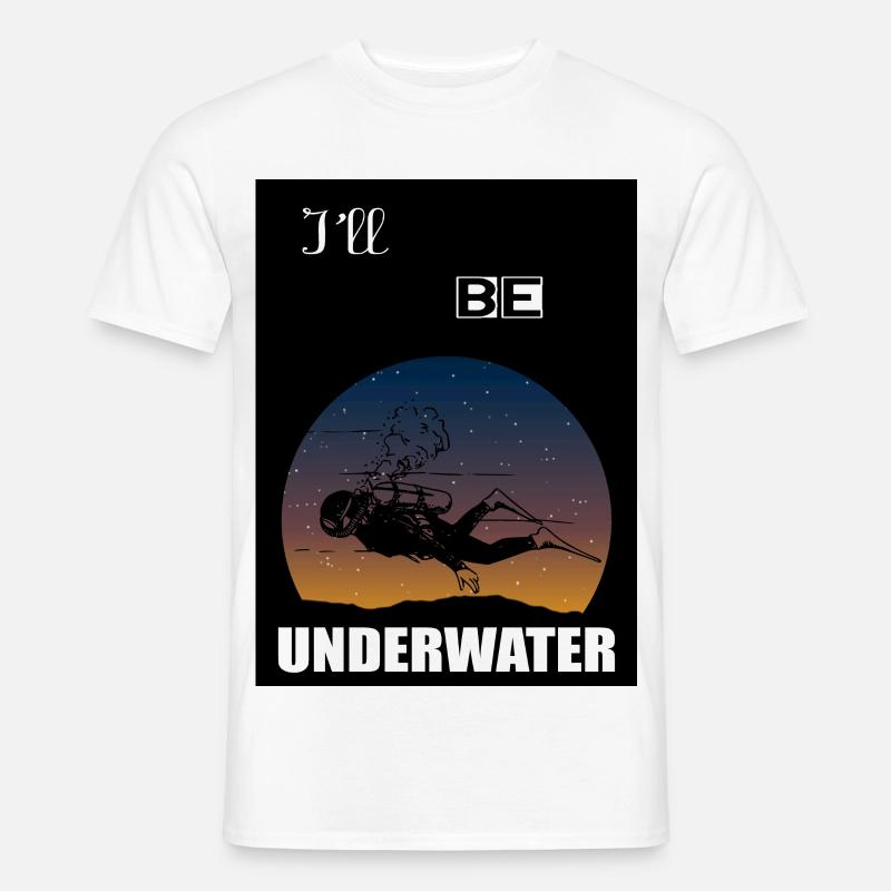 Ich werde unter Wasser sein - Männer T-Shirt - Weiß