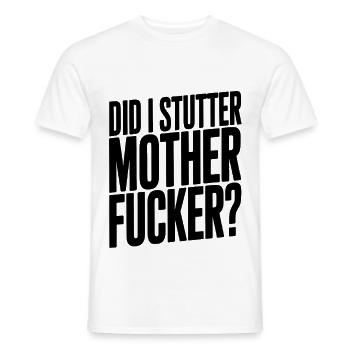DID I STUTTER MOTHERF****R Minimalist Black - Men's T-Shirt - white - Front - AI Model Male 178 dark (178cm)