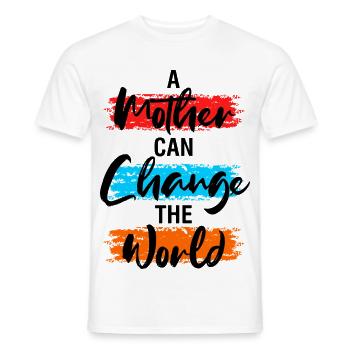 Mother Can Change the World Shirt - Men's T-Shirt - white - Front - AI Model Male 178 dark (178cm)