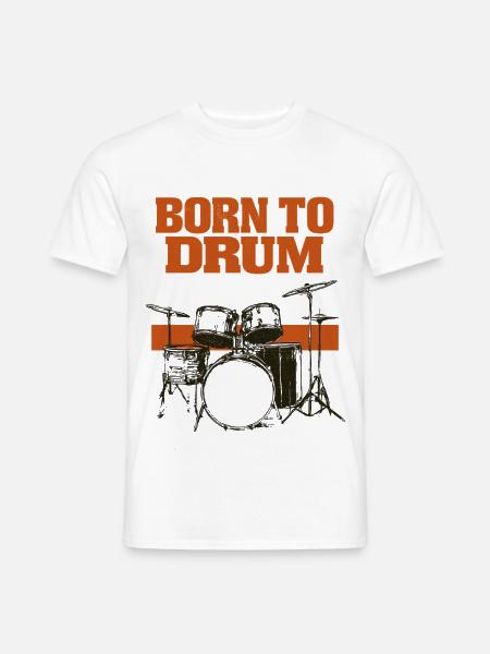 Born to drum - Männer T-Shirt - Weiß