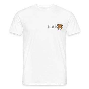 too hot to hendl - Männer T-Shirt - Weiß - Vorne - AI Model Male 178 dark (178cm)