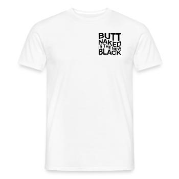 Butt naked is the new black - Men's T-Shirt - white - Front - AI Model Male 178 dark (178cm)