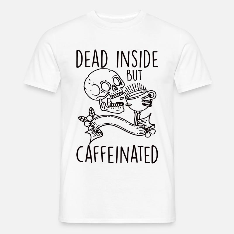 Dead Inside But Caffeinated - Men's T-Shirt - white