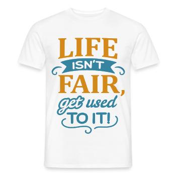 Das Leben ist nicht fair - Männer T-Shirt - Weiß - Vorne - AI Model Male 178 dark (178cm)