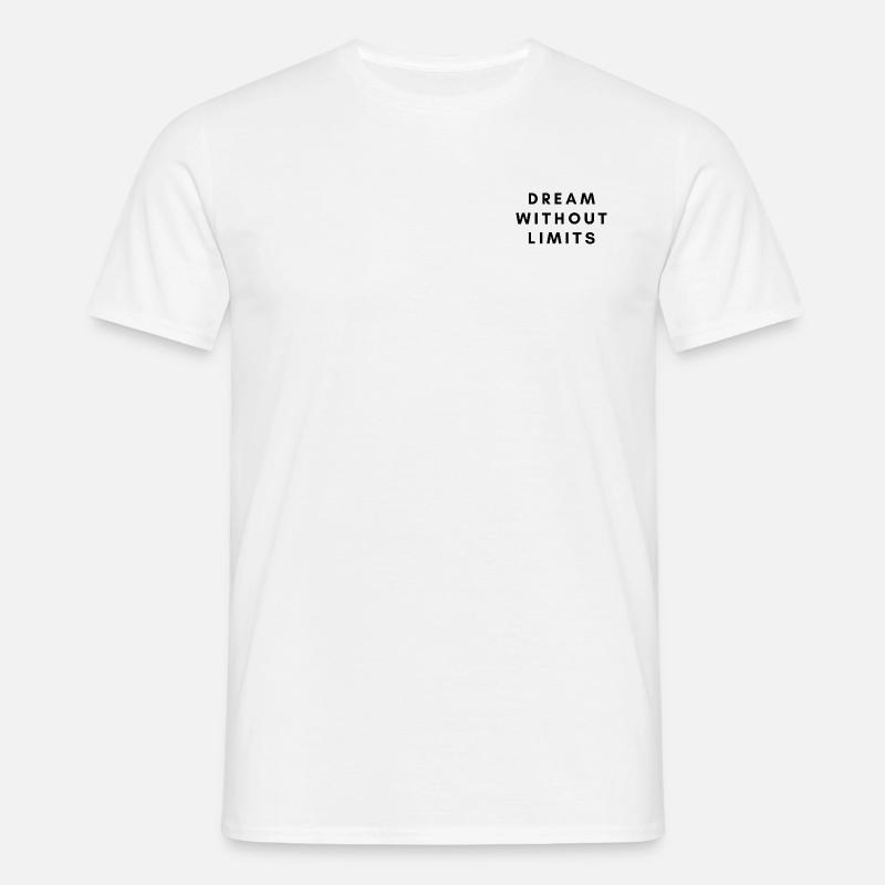 Dream without limits - Männer T-Shirt - Weiß