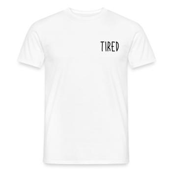 Tired - Men's T-Shirt - white - Front - AI Model Male 178 dark (178cm)