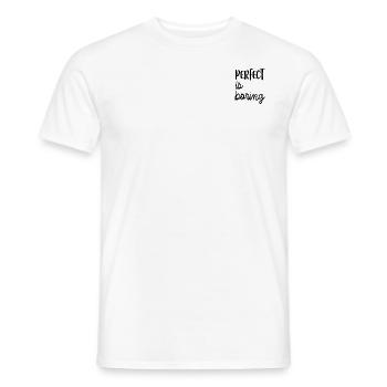 PERFECT is boring - Männer T-Shirt - Weiß - Vorne - AI Model Male 178 dark (178cm)